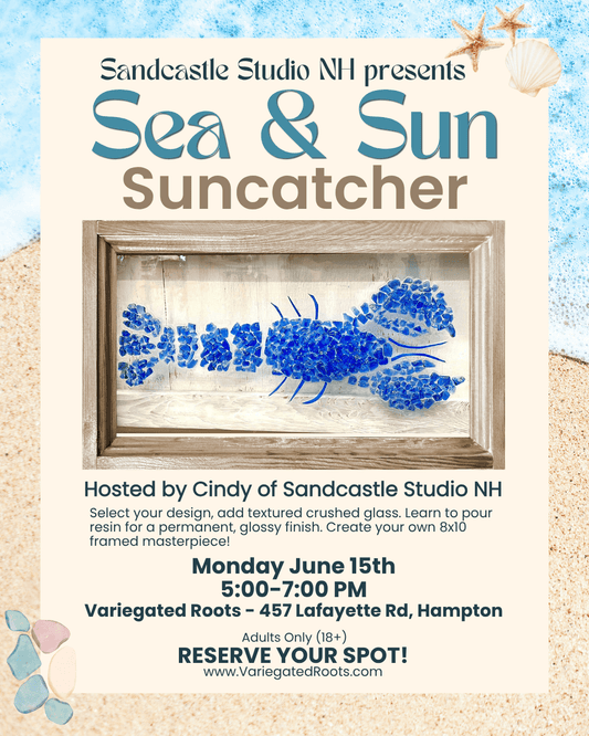 June 15th - Sea & Sun Suncatcher Workshop - Variegated Roots