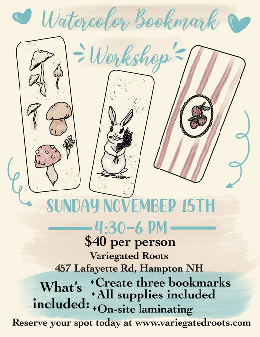 November 15th – Watercolor Bookmark Workshop - Variegated Roots